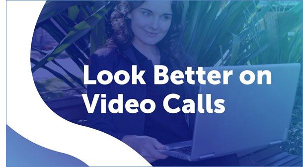 Look Better on Video Calls